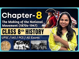 History NCERT Class 8 Chapter 8 The Making of the National Movement 1870s 1947