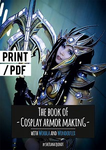 The Book of Cosplay Armor Making - Worbla and Wonderflex