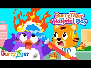 Oh No,Little Penguin's On Fire! | Animal Hospital | Doctor Cartoons & Educational Videos |BarryTiger