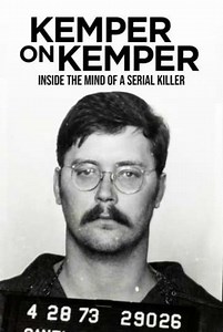 Kemper on Kemper: Inside the Mind of a Serial Killer - Movie
