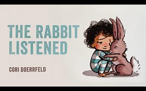 英文绘本原声赏析—The Rabbit Listened by Cori Doerrfeld
