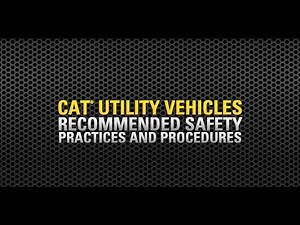 Safety Practices and Procedures | Cat® Utility Vehicles
