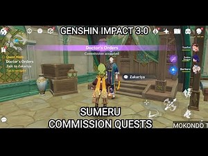 Genshin Impact 3.0 - Sumeru Commission Quests, Doctor's Orders, Talk to Zakariya