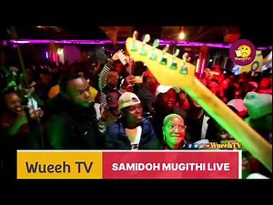 SAMIDOH MUGITHI LIVE PERFORMANCE