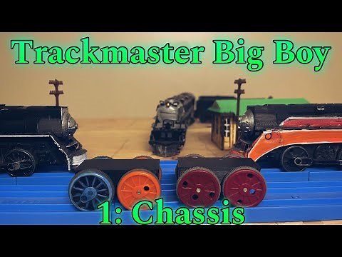 Trackmaster Big Boy part 1: Chassis