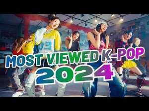 MOST VIEWED K-POP SONGS OF 2024 (Updated 2026)