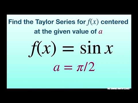 Find the Taylor series for f(x) = sin x centered at a = pi/2 and associated radius of convergence