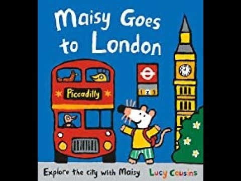 Maisy Goes to London by Lucy Cousins (Read Aloud)