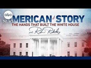 American Story: The Hands That Built the White House -- With Robin Roberts