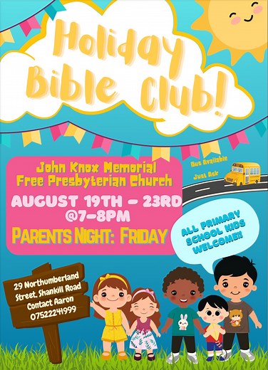 2.5K views · 67 reactions | Holiday Bible Club Reminder!!! The Buses are on their way - Let us know if your kids need collected! Conatct me below or on 07522241999 | John Knox Memorial Free Presbyterian Church | Facebook