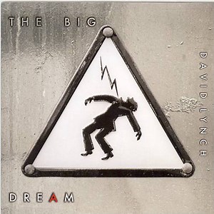David Lynch - The Big Dream