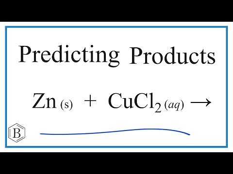 Predict the Products of the Reaction for Zn + CuCl2 : Zinc + Copper(II) chloride