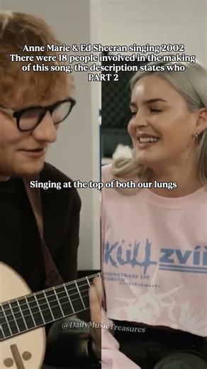 Anne-Marie & Ed Sheeran - 2002 - PART 2