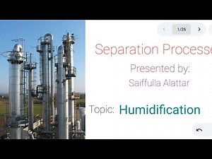 Lecture 8 - Humidification Processes, Psychrometric Chart, Separation by Saiffulla