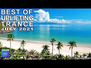 BEST OF UPLIFTING TRANCE MIX (July 2021) | TranceForce1