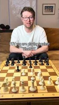 POV you are playing against ChatGPt #chess