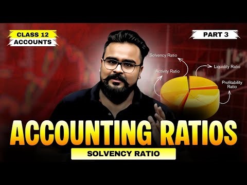 Accounting Ratios Part 3 | Solvency Ratio | Class 12 Accounts | Gaurav Jain