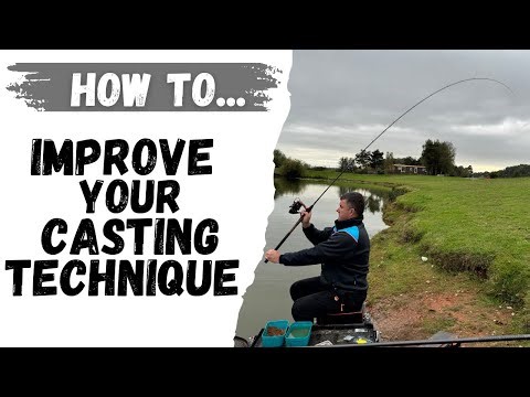 How To Improve Your Casting Technique.