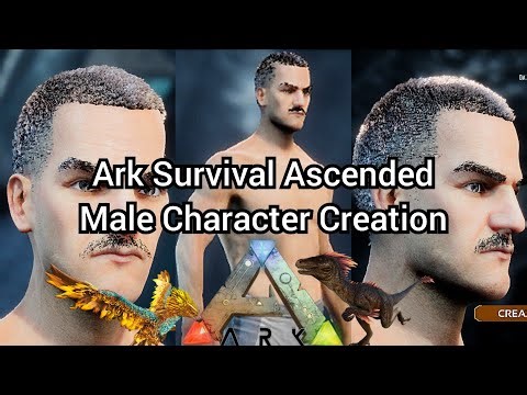 ARK SURVIVAL ASCENDED/ EVOLVED/ BEST MALE CHARACTER CREATION
