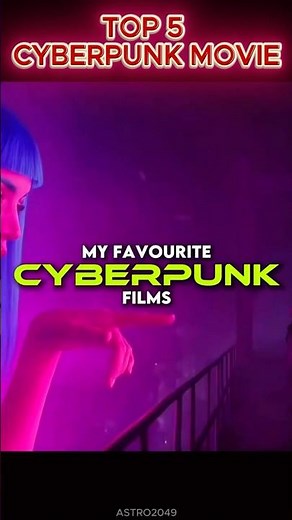 The 5 Most Futuristic Cyberpunk Movies
