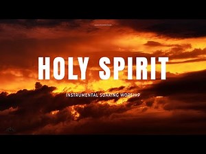 HOLY SPIRIT // INSTRUMENTAL SOAKING WORSHIP // SOAKING WORSHIP MUSIC