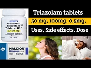 Triazolam (Halcion): What is Triazolam Used For? Dose, Side Effects, Contraindications & Precautions