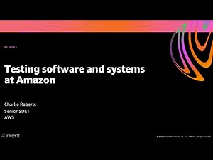 AWS re:Invent 2020: Testing software and systems at Amazon
