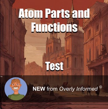 Atom Parts and Functions Test