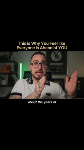 this is why you feel like everyone is ahead of you...