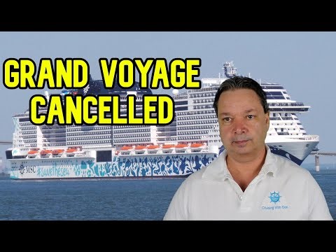 ENTIRE GRAND VOYAGE CANCELLED, CRUISE NEWS