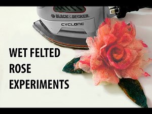 How To Make Wet Felted Roses 4: Experimenting With A Range Of Tools & Techniques