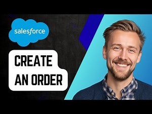 How to Create an Order in Salesforce | Step-by-Step Tutorial 2025