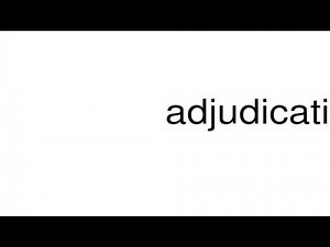How to pronounce adjudication
