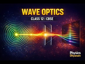 Class 12 Physics Crash Course | Wave Optics | Physics Dhyanam