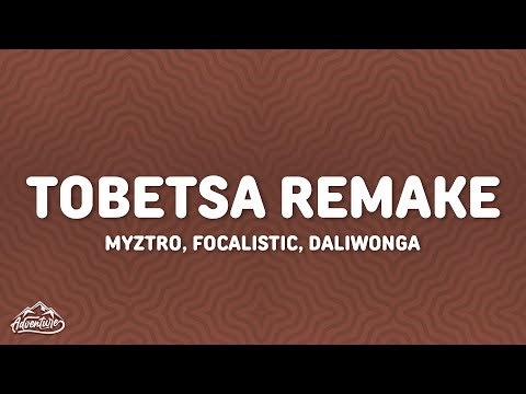Myztro - Tobetsa Remake (Lyrics) ft. ShaunMusiq, Fteearse, Daliwonga & FOCALISTIC