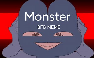 Monster[BFB meme]