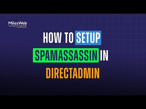 How to Setup SpamAssassin in DirectAdmin? | MilesWeb