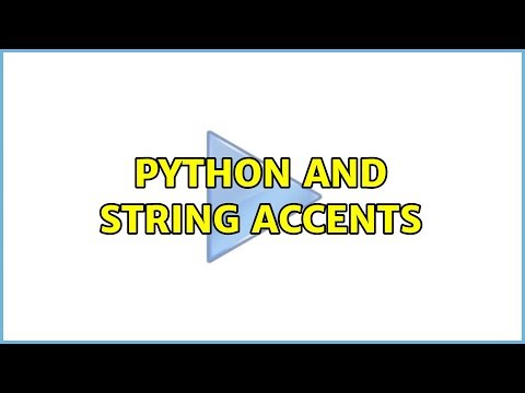 Python and string accents (2 Solutions!!)