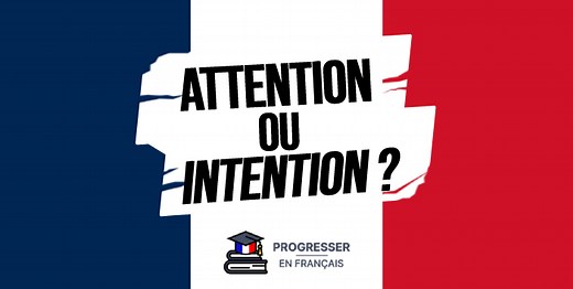 « Attention » ou « Intention » : Quelle est la différence ?
