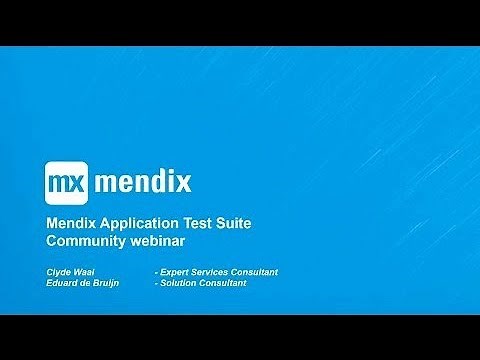 Expert Webinar Series | Automated Testing of Your Mendix App Demo
