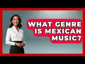 What Genre Is Mexican Music? - Magical Mexico Moments