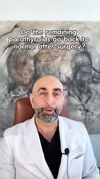 Will your remaining parathyroids bounce back after surgery?