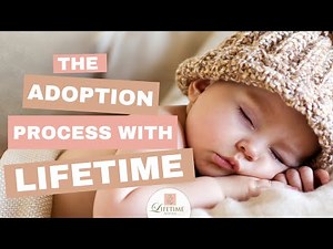 The Adoption Process With Lifetime - Q&A Webinar for Hopeful Adoptive Parents