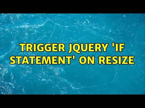 Trigger jQuery 'if statement' on resize (3 Solutions!!)