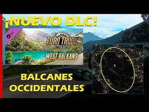 📬 DLC WEST BALKANS | Nuevo DLC Balcanes Occidentales | Euro Truck Simulator 2 | Mapa de extensión!