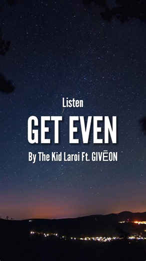 The Kid LAROI - GET EVEN feat. GIVĒON (Lyrics)