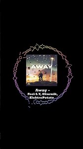 #1620 Away - Feel S.Y, Okurnik, ElektroPotato (Highlight)