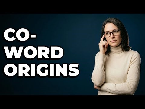 Where Do Words With The Prefix "Co-" Come From?