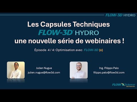 Les Capsules Techniques – FLOW 3D HYDRO ep 4 sur 4 : Optimisation avec FLOW 3D (x)