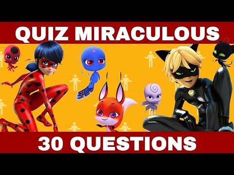 QUIZ MIRACULOUS LADY BUG et CHAT NOIR - 30 QUESTIONS